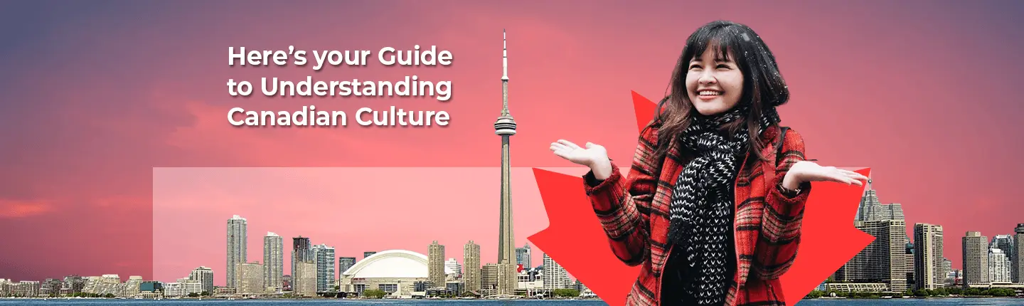 Your Street Guide to Understanding Canadian Culture